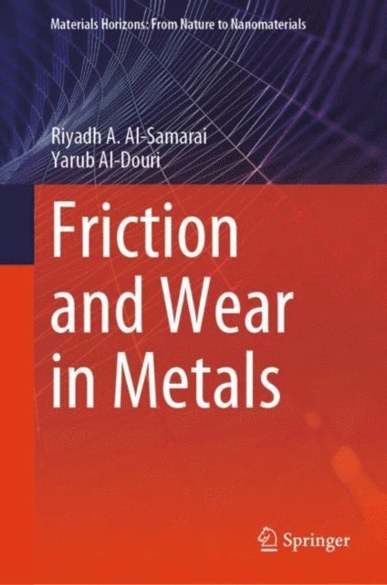 Yarub Al-Douri, Riyadh A. Al-Samarai - Friction and Wear in Metals, E-bok
