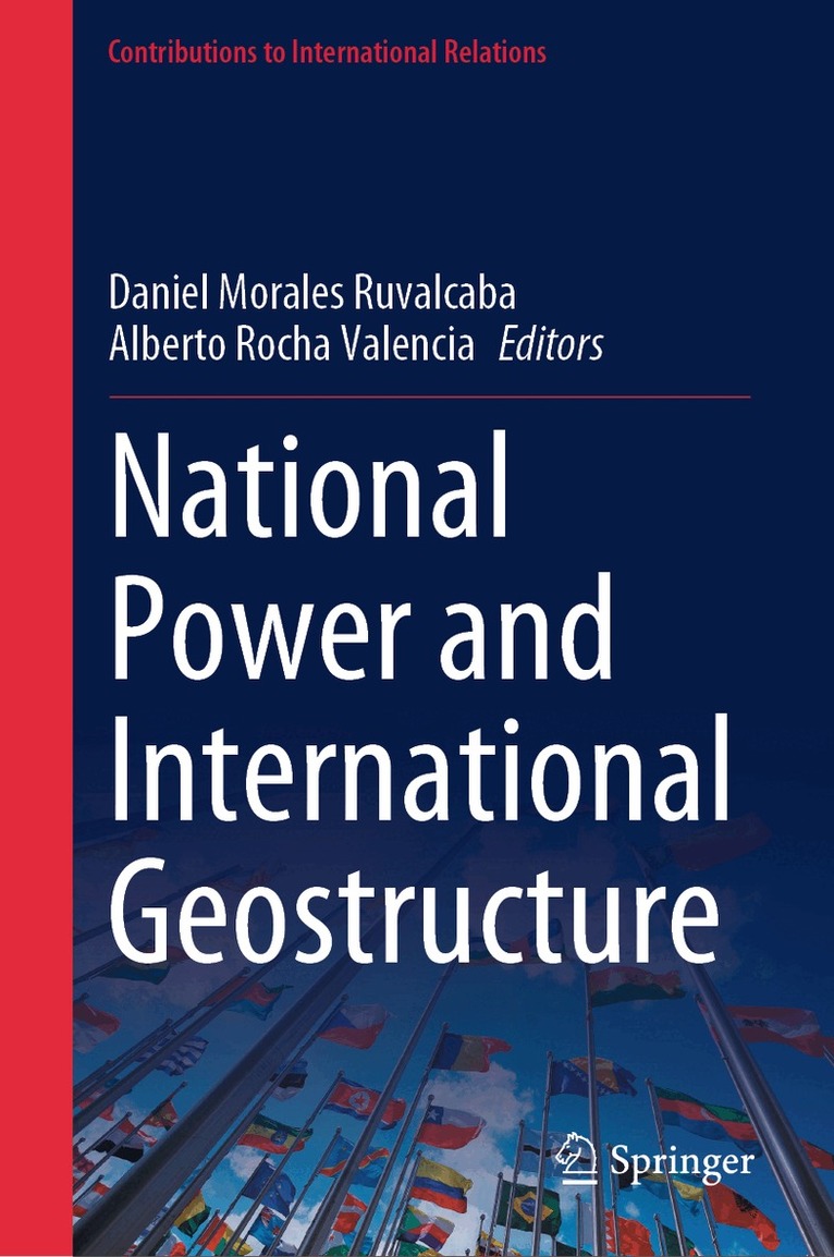 Daniel Morales Ruvalcaba, Alberto Rocha Valencia - National Power and International Geostructure, Inbunden