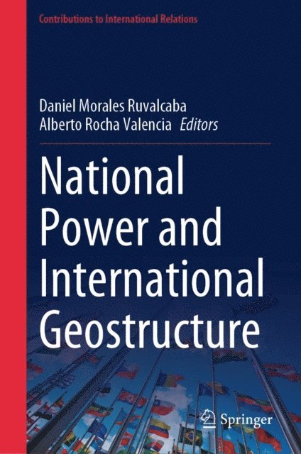 Alberto Rocha Valencia, Daniel Morales Ruvalcaba - National Power and International Geostructure, E-bok