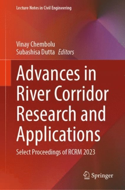 Subashisa Dutta, Vinay Chembolu - Advances in River Corridor Research and Applications, E-bok