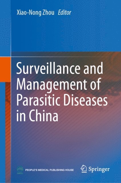 Xiao-Nong Zhou - Surveillance and Management of Parasitic Diseases in China, E-bok
