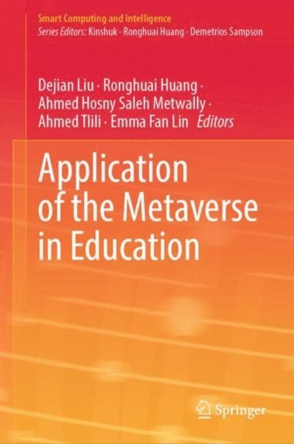 Emma Fan Lin, Ahmed Tlili, Ahmed Hosny Saleh Metwally, Ronghuai Huang, Dejian Liu - Application of the Metaverse in Education, E-bok