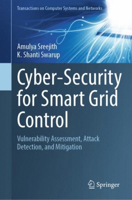 K. Shanti Swarup, Amulya Sreejith - Cyber-Security for Smart Grid Control, E-bok
