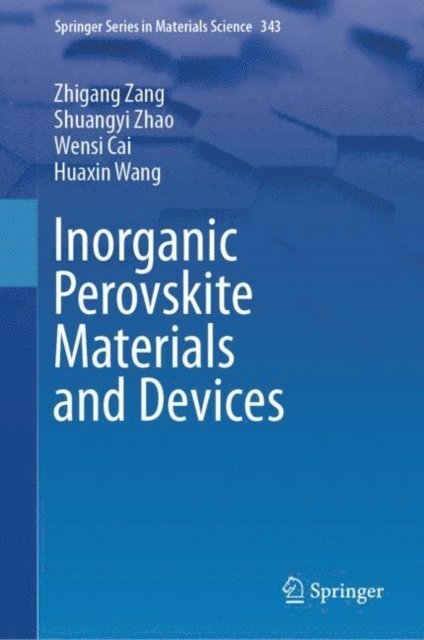 Huaxin Wang, Wensi Cai, Shuangyi Zhao, Zhigang Zang - Inorganic Perovskite Materials and Devices, E-bok
