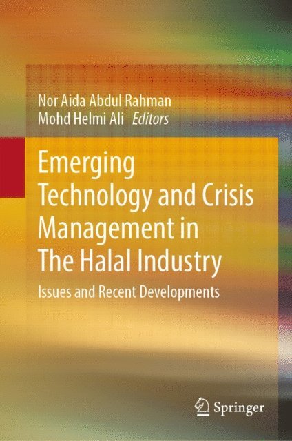 Mohd Helmi Ali, Nor Aida Abdul Rahman - Emerging Technology and Crisis Management in The Halal Industry, E-bok