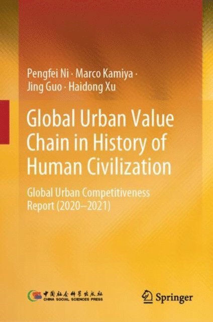Haidong Xu, Jing Guo, Marco Kamiya, Pengfei Ni - Global Urban Value Chain in History of Human Civilization, E-bok