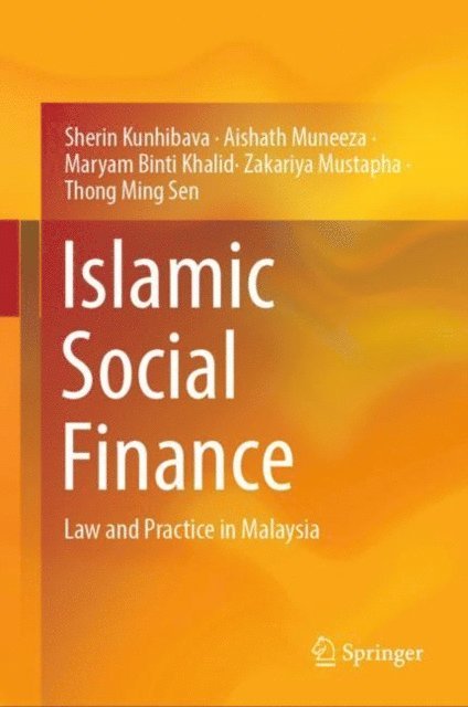 Thong Ming Sen, Zakariya Mustapha, Maryam Binti Khalid, Aishath Muneeza, Sherin Kunhibava - Islamic Social Finance, E-bok
