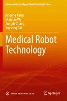 Jingang Jiang, Dianhao Wu, Yongde Zhang, Xuesong Dai - Medical Robot Technology, Häftad