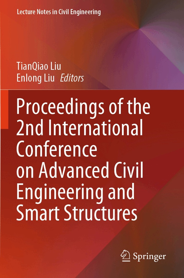 TianQiao Liu, Enlong Liu - Proceedings of the 2nd International Conference on Advanced Civil Engineering and Smart Structures, Häftad