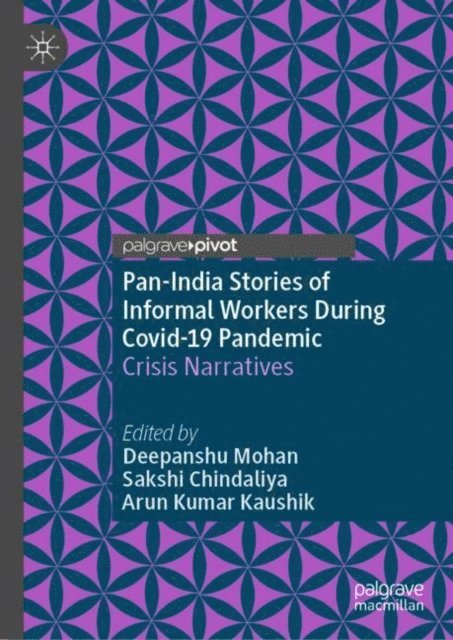 Arun Kumar Kaushik, Sakshi Chindaliya, Deepanshu Mohan - Pan-India Stories of Informal Workers During Covid-19 Pandemic, E-bok. Tillgänglighet: Lägg i varukorg