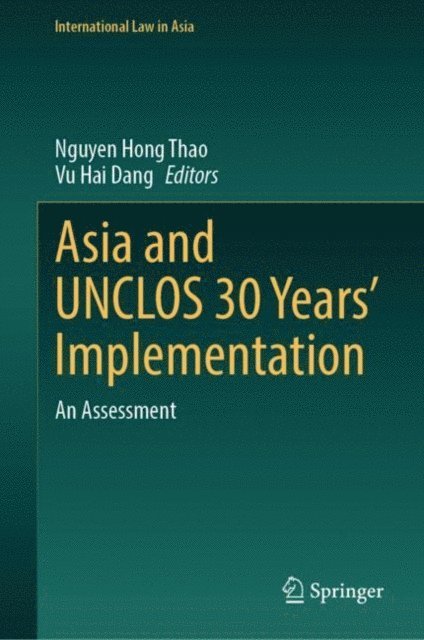 Vu Hai Dang, Nguyen Hong Thao - Asia and UNCLOS 30 Years' Implementation, E-bok