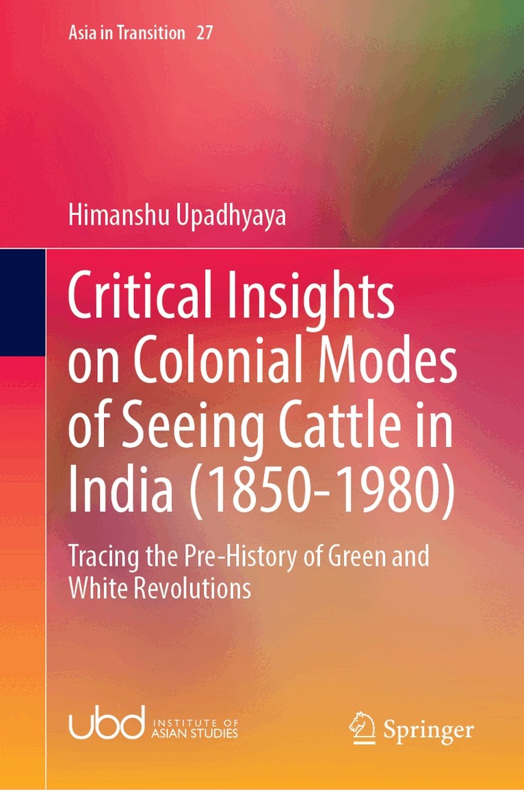 Critical Insights on Colonial Modes of Seeing Cattle in India (1850–1980)