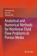 Analytical and Numerical Methods for Nonlinear Fluid Flow Problems in Porous Media
