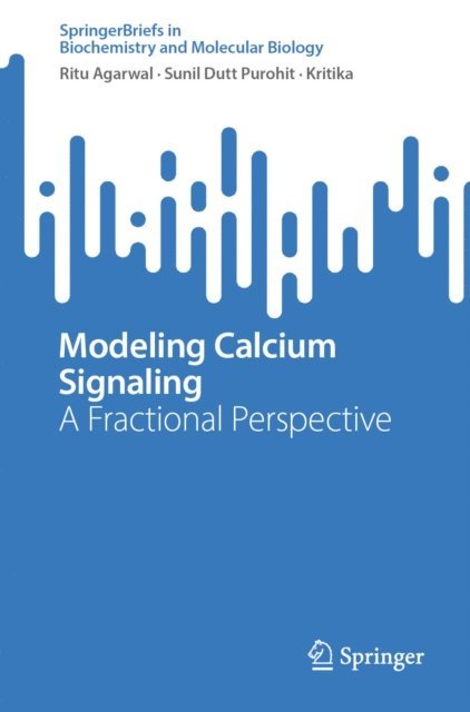 Kritika, Sunil Dutt Purohit, Ritu Agarwal - Modeling Calcium Signaling, E-bok