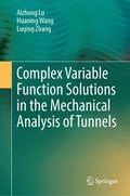 Complex Variable Function Solutions in the Mechanical Analysis of Tunnels