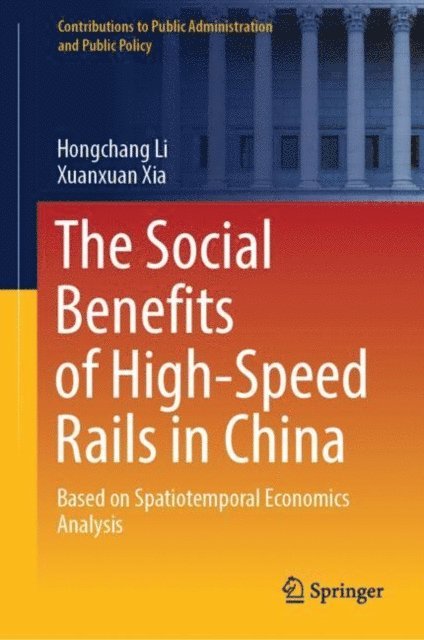 Xuanxuan Xia, Hongchang Li - Social Benefits of High-Speed Rails in China, E-bok