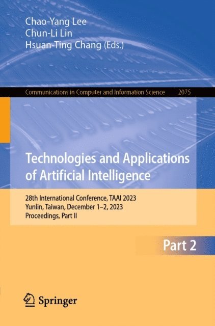 Hsuan-Ting Chang, Chun-Li Lin, Chao-Yang Lee - Technologies and Applications of Artificial Intelligence, E-bok