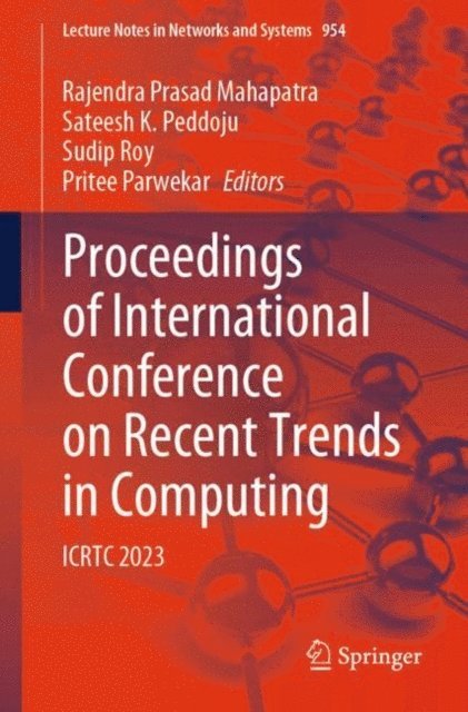 Pritee Parwekar, Sudip Roy, Sateesh K. Peddoju, Rajendra Prasad Mahapatra - Proceedings of International Conference on Recent Trends in Computing, E-bok