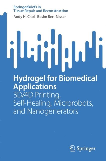 Besim Ben-Nissan, Andy H. Choi - Hydrogel for Biomedical Applications, E-bok