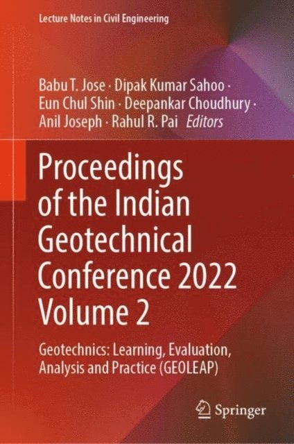 Rahul R. Pai, Anil Joseph, Deepankar Choudhury, Eun Chul Shin, Dipak Kumar Sahoo, Babu T. Jose - Proceedings of the Indian Geotechnical Conference 2022 Volume 2, E-bok