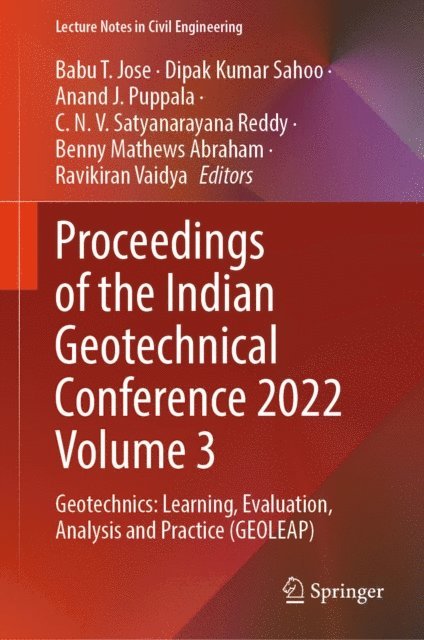 Ravikiran Vaidya, Benny Mathews Abraham, C. N. V. Satyanarayana Reddy, Anand J. Puppala, Dipak Kumar Sahoo, Babu T. Jose - Proceedings of the Indian Geotechnical Conference 2022 Volume 3, E-bok