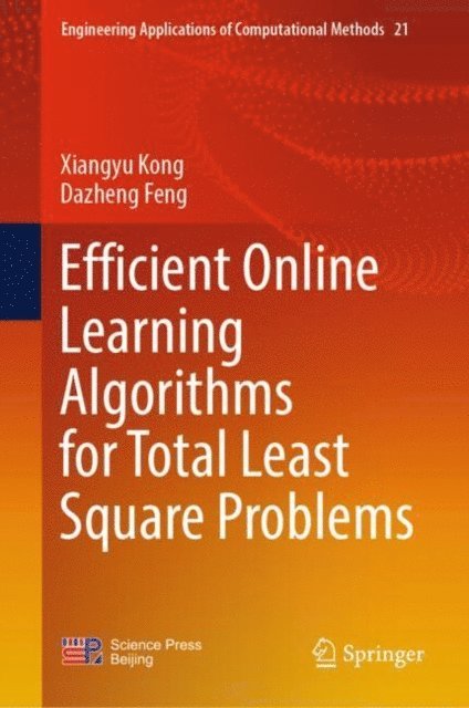 Dazheng Feng, Xiangyu Kong - Efficient Online Learning Algorithms for Total Least Square Problems, E-bok