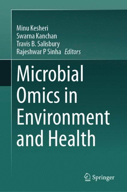 Rajeshwar P Sinha, Travis B. Salisbury, Swarna Kanchan, Minu Kesheri - Microbial Omics in Environment and Health, E-bok
