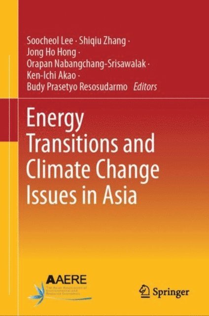 Budy Prasetyo Resosudarmo, Ken-Ichi Akao, Orapan Nabangchang-Srisawalak, Jong Ho Hong, Shiqiu Zhang, Soocheol Lee - Energy Transitions and Climate Change Issues in Asia, E-bok