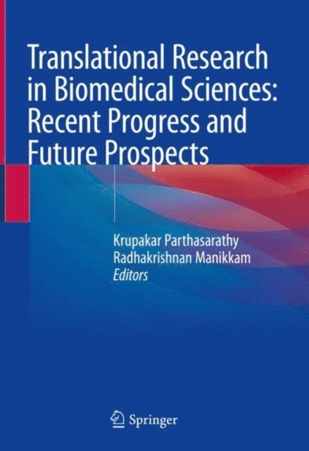Radhakrishnan Manikkam, Krupakar Parthasarathy - Translational Research in Biomedical Sciences: Recent Progress and Future Prospects, E-bok