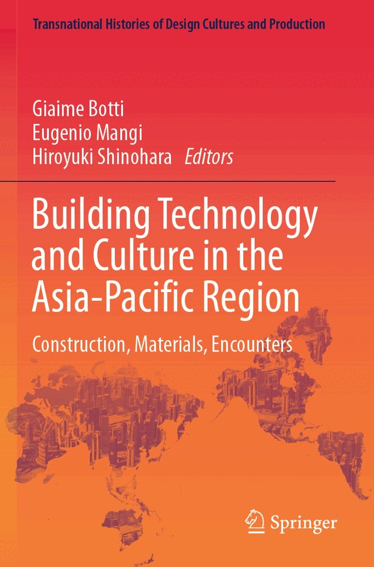 Giaime Botti, Eugenio Mangi, Hiroyuki Shinohara - Building Technology and Culture in the Asia-Pacific Region, Häftad. Tillgänglighet: Lägg i varukorg