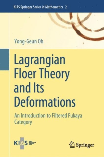 Yong-Geun Oh - Lagrangian Floer Theory and Its Deformations, E-bok