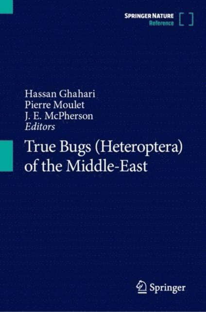 J. E. McPherson, Pierre Moulet, Hassan Ghahari - True Bugs (Heteroptera) of the Middle-East, E-bok