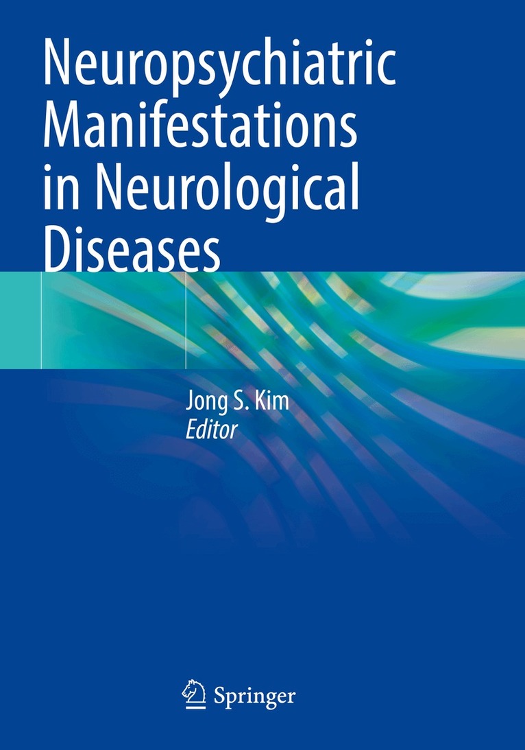 Jong S. Kim - Neuropsychiatric Manifestations in Neurological Diseases, Häftad
