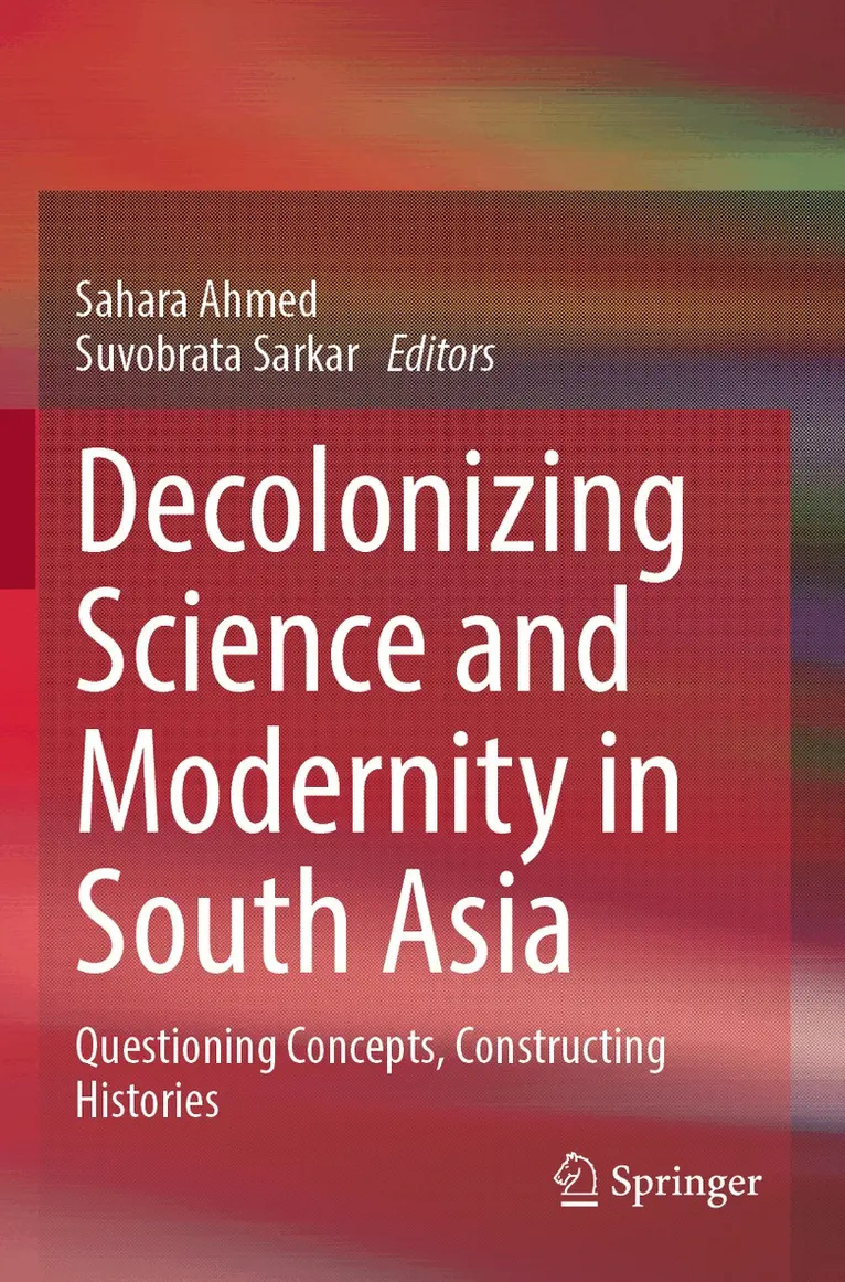 Sahara Ahmed, Suvobrata Sarkar - Decolonizing Science and Modernity in South Asia, Häftad. Tillgänglighet: Lägg i varukorg