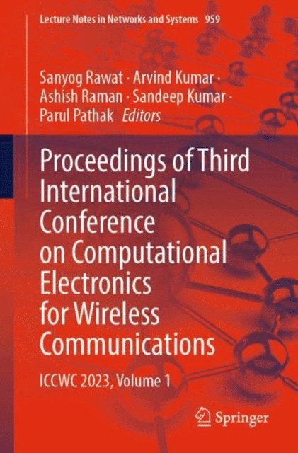 Parul Pathak, Sandeep Kumar, Ashish Raman, Arvind Kumar, Sanyog Rawat - Proceedings of Third International Conference on Computational Electronics for Wireless Communications, E-bok