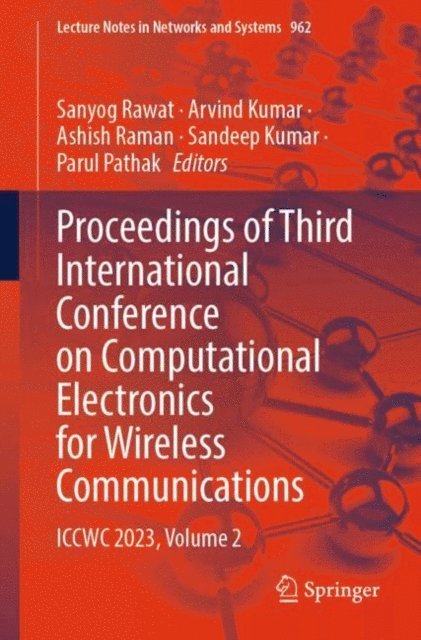 Parul Pathak, Sandeep Kumar, Ashish Raman, Arvind Kumar, Sanyog Rawat - Proceedings of Third International Conference on Computational Electronics for Wireless Communications, E-bok