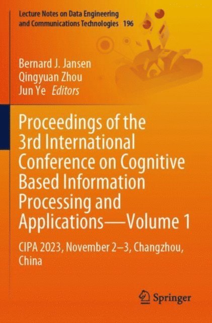 Jun Ye, Qingyuan Zhou, Bernard J. Jansen - Proceedings of the 3rd International Conference on Cognitive Based Information Processing and Applications-Volume 1, E-bok