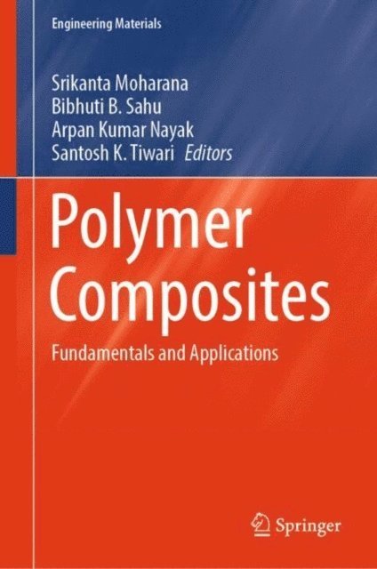 Santosh K. Tiwari, Arpan Kumar Nayak, Bibhuti B. Sahu, Srikanta Moharana - Polymer Composites, E-bok