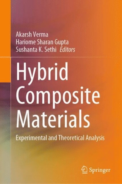 Sushanta K. Sethi, Hariome Sharan Gupta, Akarsh Verma - Hybrid Composite Materials, E-bok