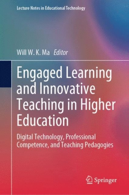 Will W. K. Ma - Engaged Learning and Innovative Teaching in Higher Education, E-bok