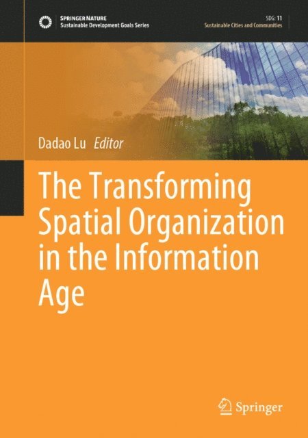 Dadao Lu - Transforming Spatial Organization in the Information Age, E-bok