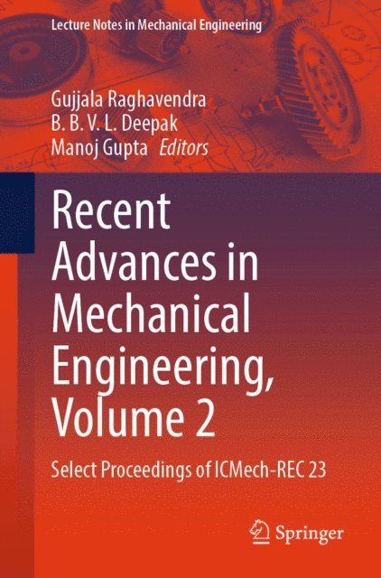 Manoj Gupta, B. B. V. L. Deepak, Gujjala Raghavendra - Recent Advances in Mechanical Engineering, Volume 2, E-bok