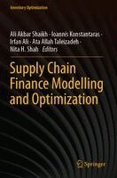 Ali Akbar Shaikh, Ioannis Konstantaras, Irfan Ali, Ata Allah Taleizadeh, Nita H. Shah - Supply Chain Finance Modelling and Optimization, Häftad