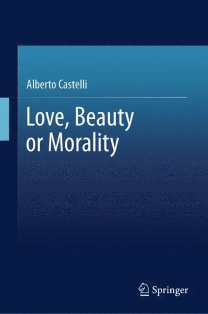 Alberto Castelli - Love, Beauty or Morality, E-bok