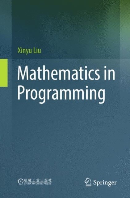 Xinyu Liu - Mathematics in Programming, E-bok