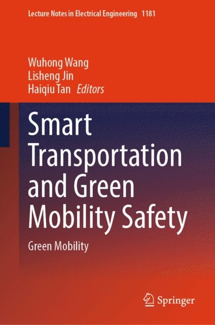 Haiqiu Tan, Lisheng Jin, Wuhong Wang - Smart Transportation and Green Mobility Safety, E-bok
