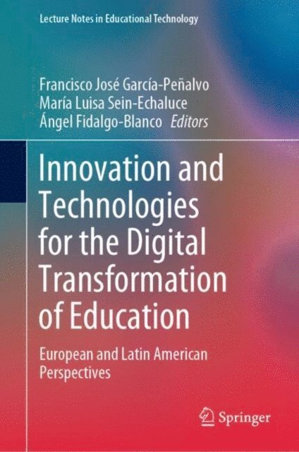 Angel Fidalgo-Blanco, Maria Luisa Sein-Echaluce, Francisco Jose Garcia-Penalvo - Innovation and Technologies for the Digital Transformation of Education, E-bok
