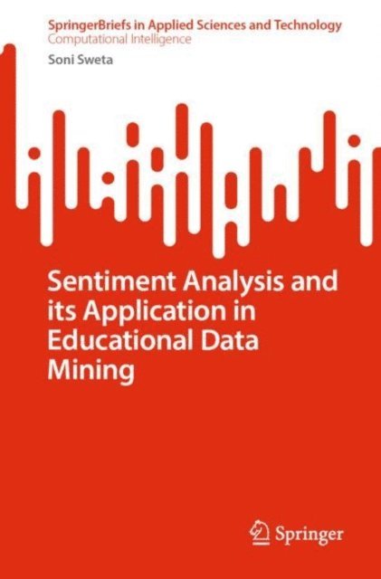 Soni Sweta - Sentiment Analysis and its Application in Educational Data Mining, E-bok