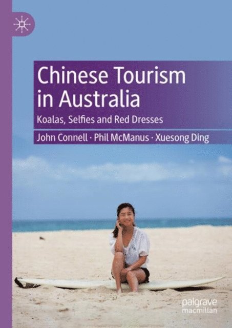 Xuesong Ding, Phil McManus, John Connell - Chinese Tourism in Australia, E-bok