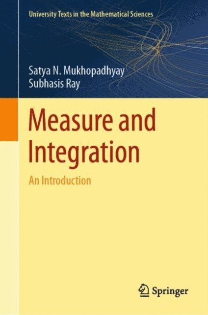 Subhasis Ray, Satya N. Mukhopadhyay - Measure and Integration, E-bok
